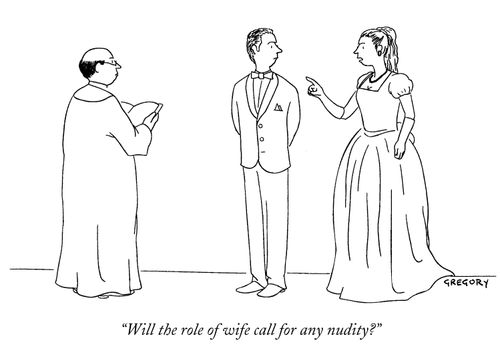"Will the role of wife call for any nudity?"