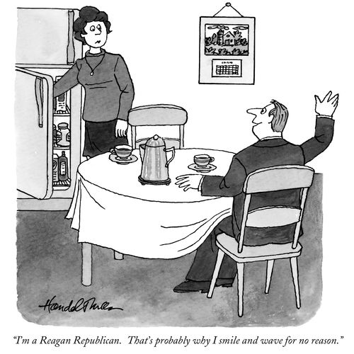"I'm a Reagan Republican. That's probably why I smile and wave for no reason."