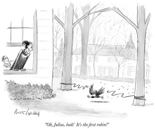 "Oh, Julius, look! It's the first robin!"