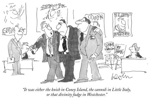 "It was either the knish in Coney Island, the cannoli in Little Italy, or that divinity fudge in Westchester."