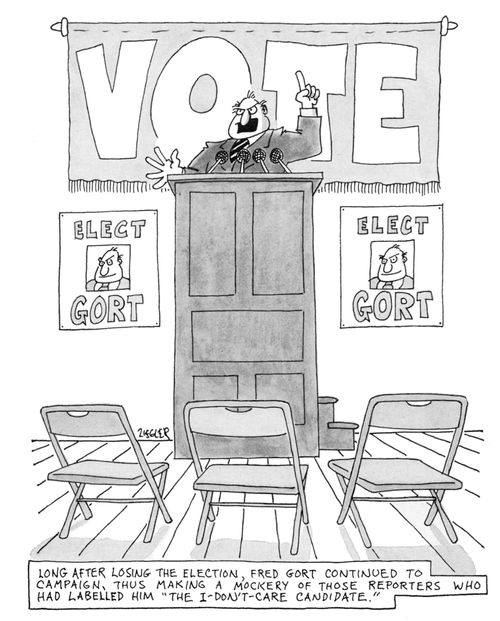 Long after losing the election, Fred Gort continued to campaign, thus making a mockery of those reporters who had labelled him "the-I-don't-care candidate."