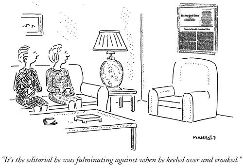 "It's the editorial he was fulminating against when he keeled over and croaked."