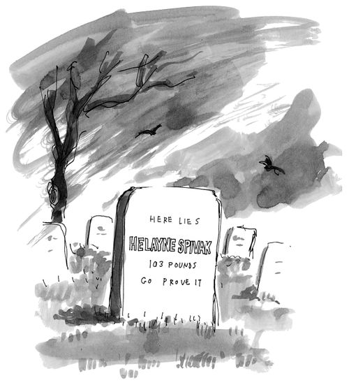 A gravestone with an epitaph that reads "Here lies Helayne Spinak - 103 pounds, go prove it."