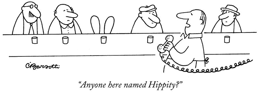 "Anyone here named Hippity?"