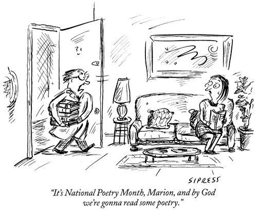"It's National Poetry Month, Marion, and by God we're gonna read some poetry."