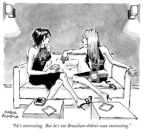 "He's interesting. But he's not Brazilian-bikini-wax interesting."