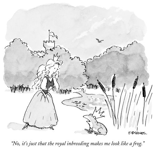 "No, it's just that the royal inbreeding makes me look like a frog."