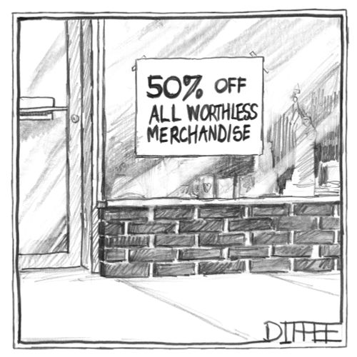 Sign in the front window of a shop that reads "50% off all worthless merchandise".