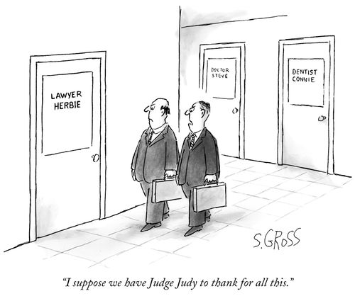 "I suppose we have Judge Judy to thank for all this."