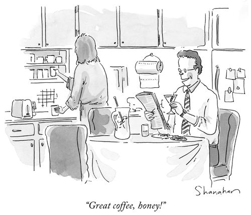 "Great coffee, honey!"