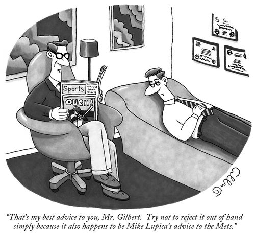 "That's my best advice to you, Mr. Gilbert. Try not to reject it out of hand simply because it also happens to be Mike Lupica's advice to the Mets."