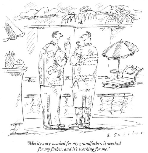 "Meritocracy worked for my grandfather, it worked for my father, and it's working for me."