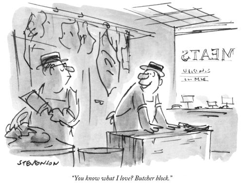 "You know what I love? Butcher block."