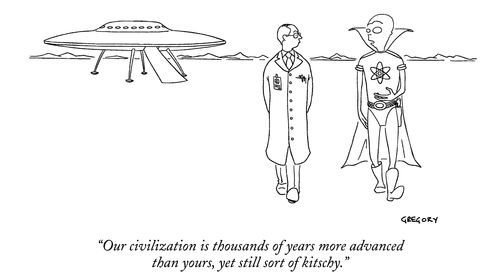 "Our civilization is thousands of years more advanced than yours, yet still sort of kitschy."