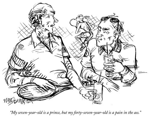 "My seven-year-old is a prince, but my forty-seven-year-old is a pain in the ass."