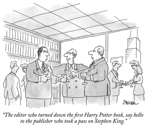 "The editor who turned down the first Harry Potter book, say hello to the publisher who took a pass on Stephen King."