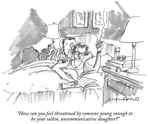 "How can you feel threatened by someone young enough to be your sullen, uncommunicative daughter?"