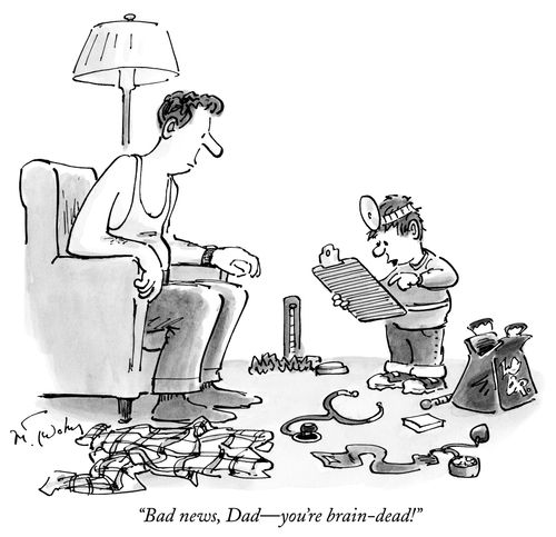 "Bad news, Dad—you're brain-dead!"