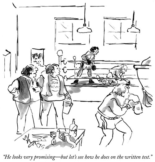 "He looks very promising—but let's see how he does on the written test."