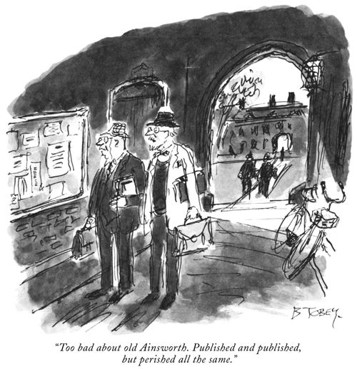 "Too bad about old Ainsworth. Published and published, but perished all the same."