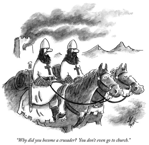 "Why did you become a crusader? You don't even go to church."