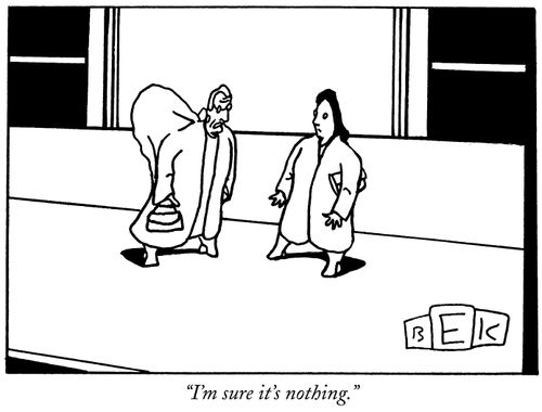 "I'm sure it's nothing."