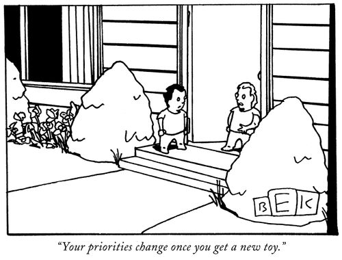 "Your priorities change once you get a new toy."