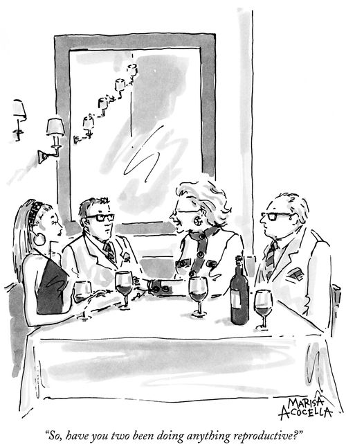 "So, have you two been doing anything reproductive?"