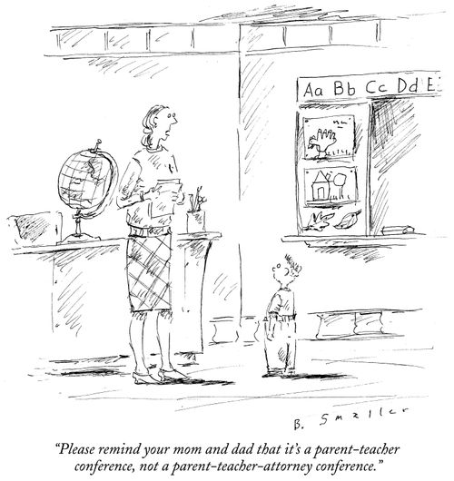 "Please remind your mom and dad that its not a parent-teacher-attorney conference."