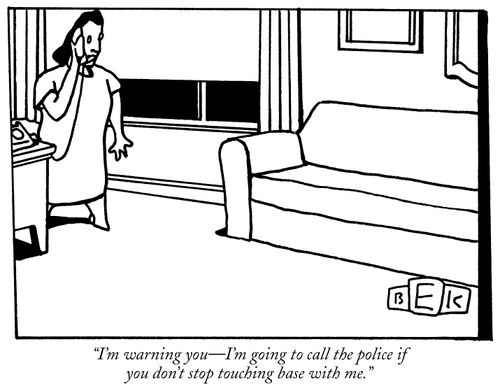 "I'm warning you- I'm going to call the police if you don't stop touching base with me."