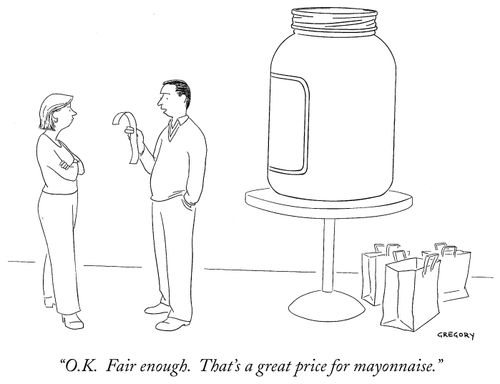 "O.K. Fair enough. That's a great price for mayonnaise."