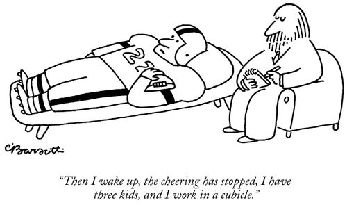 "Then I wake up, the cheering has stopped, I have three kids, and I work in a cubicle."