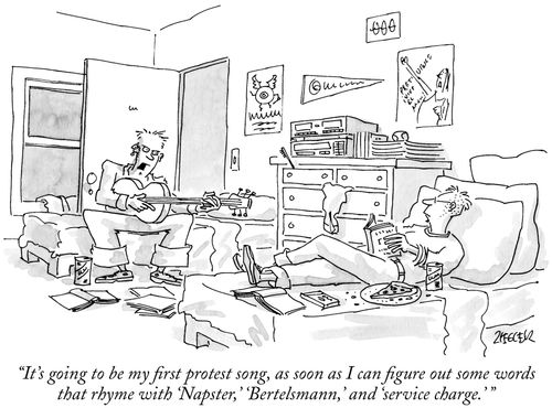 "It's going to be my first protest song, as soon as I can figure out some words that rhyme with 'Napster,' 'Bertelsmann,' and 'service charge.'"