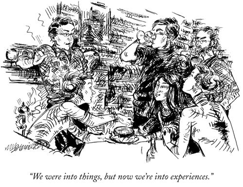 "We were into things, but now we're into experiences."