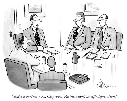 "You're a partner now, Cosgrove. Partners don't do self-deprecation."