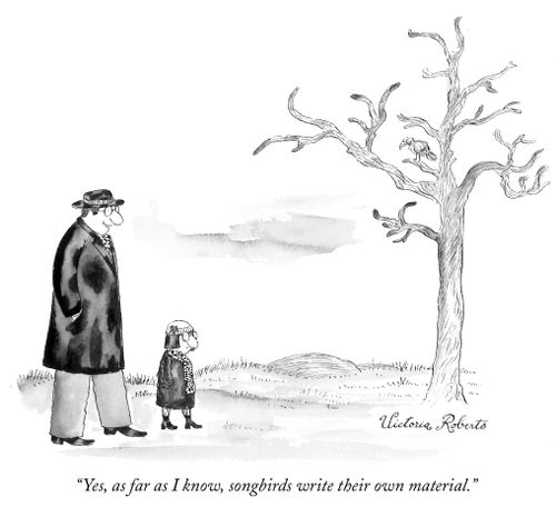 "Yes, as far as I know, songbirds write their own material."