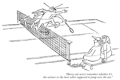 "Harry can never remember whether it's the winner or the loser who's supposed to jump over the net."
