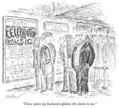 "I love when my husband explains the sixties to me."