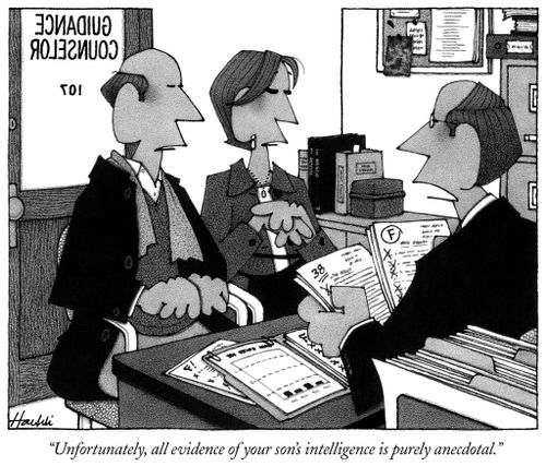 "Unfortunately all evidence of your son's intelligence is purely anecdotal."
