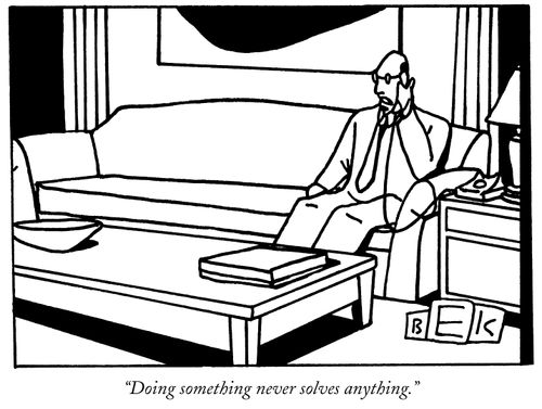 "Doing something never solves anything."