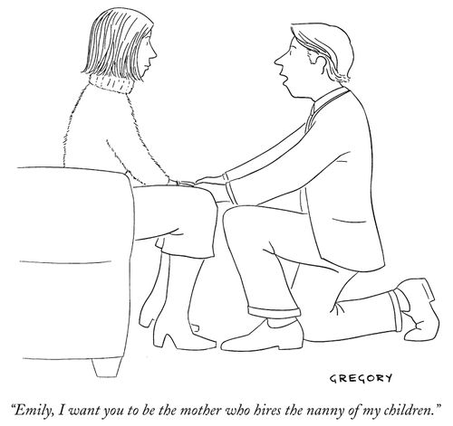"Emily, I want you to be the mother who hires the nanny of my children."