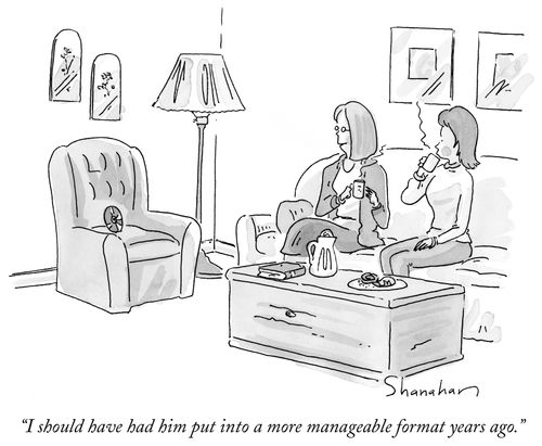"I should have had him put into a more manageable format years ago."