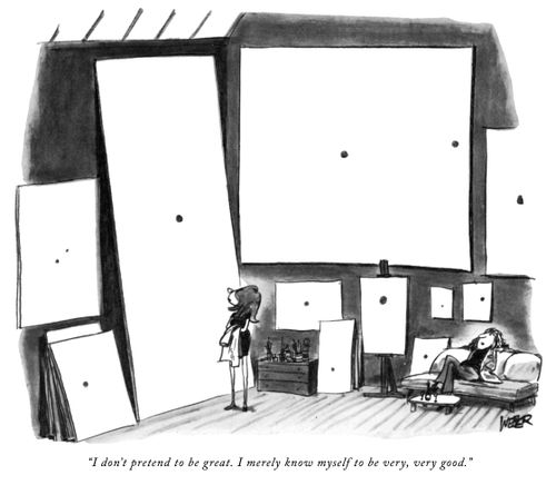 "I don't pretend to be great. I merely know myself to be very, very good."