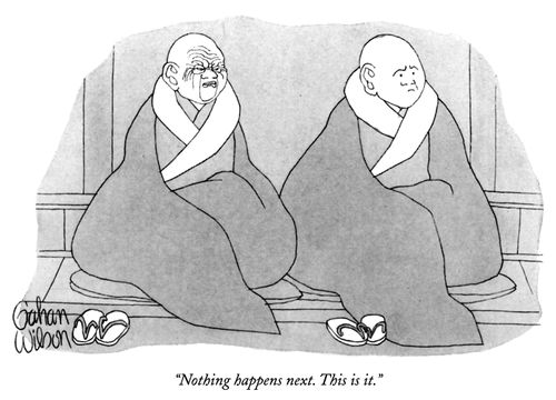 "Nothing happens next. This is it."