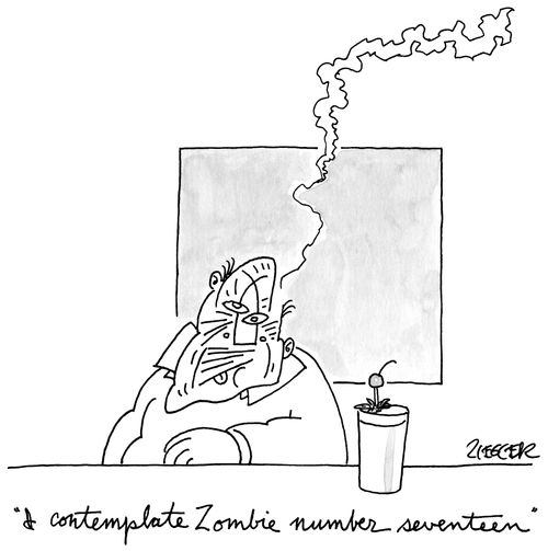 "I contemplate Zombie number seventeen."