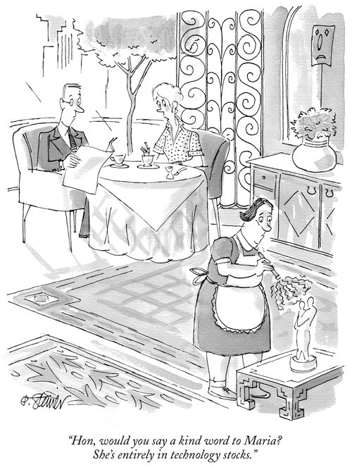 "Hon, would you say a kind word to Maria? She's entirely in technology stocks."