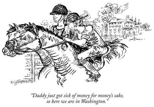 "Daddy just got sick of money for money's sake, so here we are in Washington."