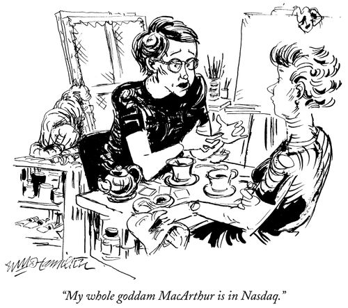 "My whole goddam MacArthur is in Nasdaq."