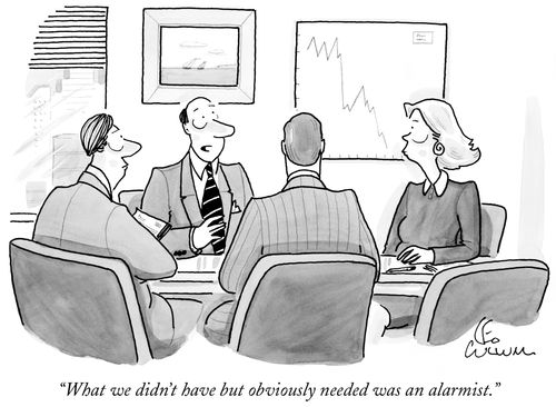 "What we didn't have but obviously needed was an alarmist."