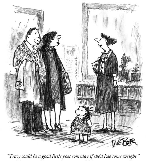 "Tracy could be a good little poet someday if she'd lose some weight."